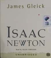 Isaac Newton written by James Gleick performed by Allan Corduner on CD (Unabridged)